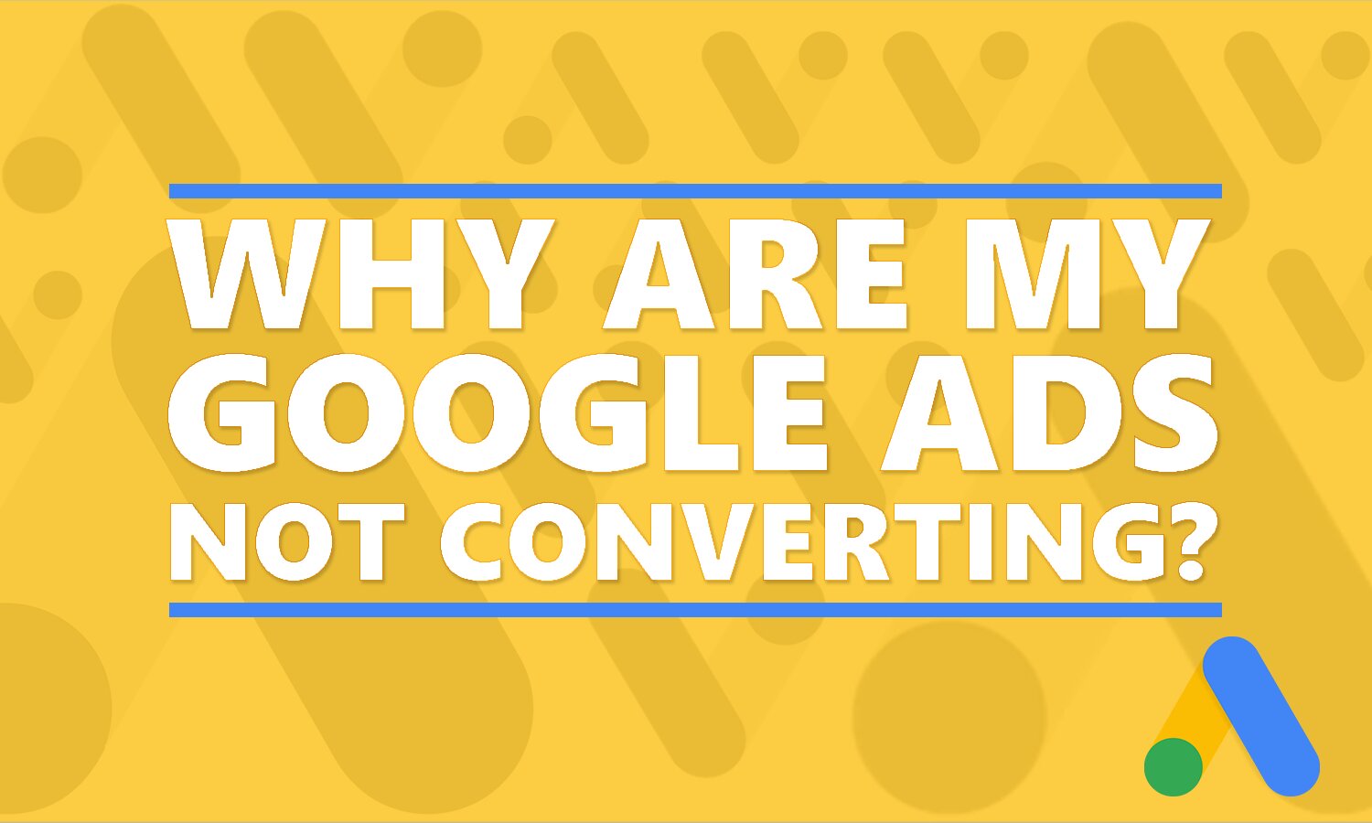 Why Your Google Ads Are Not Converting (And How to Fix It)